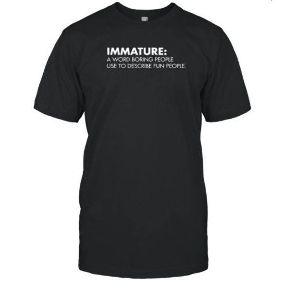 Nick Polom Wearing Immature A Word Boring People Unisex T-Shirt - Picture 1 of 4